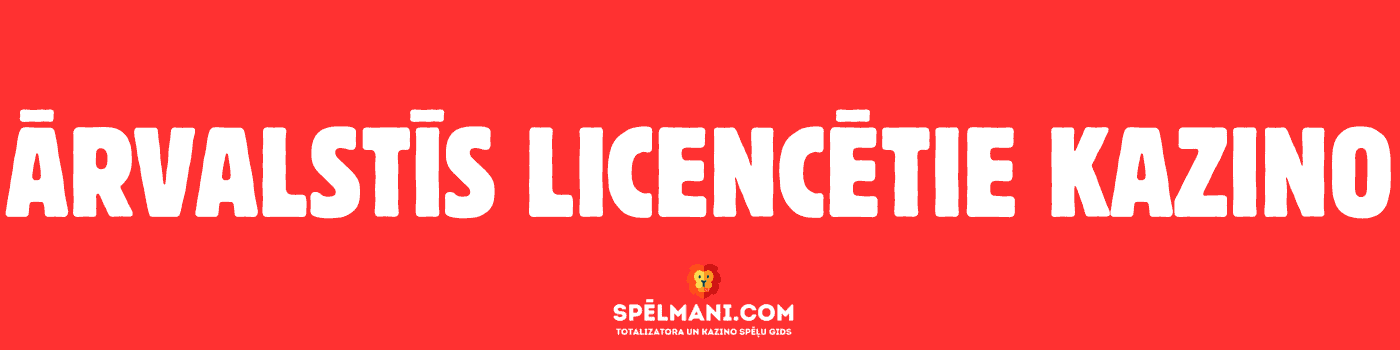 Ārvalstīs licencētie kazino